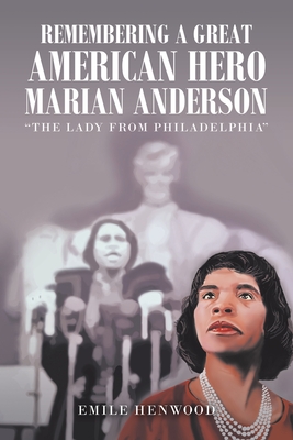 Seller image for Remembering a Great American Hero Marian Anderson: "The Lady from Philadelphia" (Paperback or Softback) for sale by BargainBookStores