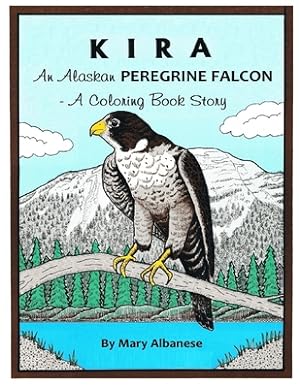 Bild des Verkufers fr Kira, an Alaskan Peregrine Falcon: A Coloring Book (Paperback or Softback) zum Verkauf von BargainBookStores