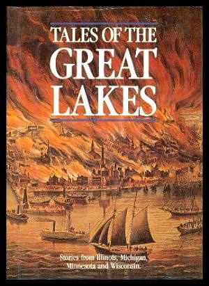 Seller image for TALES OF THE GREAT LAKES - Stories from Illinois, Michigan, Minnesota and Wisconsin for sale by W. Fraser Sandercombe