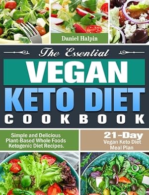 Imagen del vendedor de The Essential Vegan Keto Diet Cookbook: Simple and Delicious Plant-Based Whole Foods Ketogenic Diet Recipes. (21-Day Vegan Keto Diet Meal Plan) (Hardback or Cased Book) a la venta por BargainBookStores