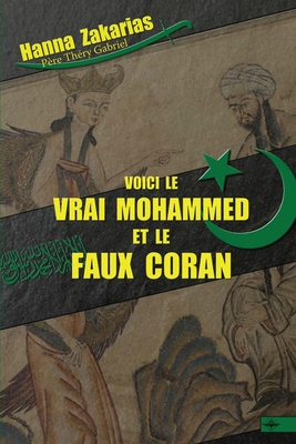 Image du vendeur pour Voici le vrai Mohammed et le faux Coran (Paperback or Softback) mis en vente par BargainBookStores