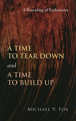 Image du vendeur pour A Time to Tear Down and a Time to Build Up: A Rereading of Ecclesiastes (Paperback or Softback) mis en vente par BargainBookStores