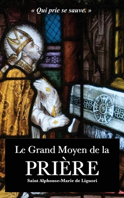 Seller image for Le Grand Moyen de la Pri�re (Hardback or Cased Book) for sale by BargainBookStores