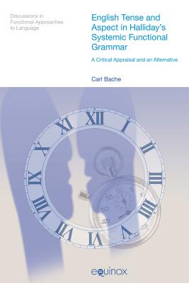 Image du vendeur pour English Tense and Aspect in Halliday's Systemic Functional Grammar: A Critical Appraisal and an Alternative (Paperback or Softback) mis en vente par BargainBookStores