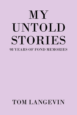 Seller image for My Untold Stories: 98 Years of Fond Memories (Paperback or Softback) for sale by BargainBookStores