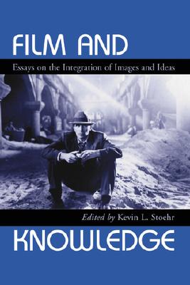 Seller image for Film and Knowledge: Essays on the Integration of Images and Ideas (Paperback or Softback) for sale by BargainBookStores