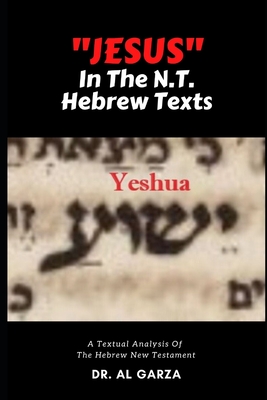 Imagen del vendedor de Jesus" In The N.T. Hebrew Texts: A Textual Analysis of the New Testament Hebrew (Black and White Photos) (Paperback or Softback) a la venta por BargainBookStores