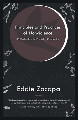 Immagine del venditore per Principles and Practices of Nonviolence: 30 Meditations for Practicing Compassion (Paperback or Softback) venduto da BargainBookStores