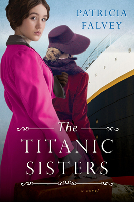 Image du vendeur pour The Titanic Sisters: A Riveting Story of Strength and Family (Paperback or Softback) mis en vente par BargainBookStores