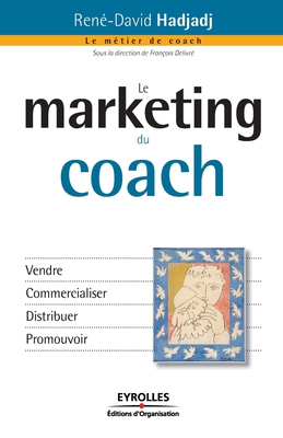 Image du vendeur pour Le marketing du coach: Vendre Commercialiser Distribuer Promouvoir (Paperback or Softback) mis en vente par BargainBookStores