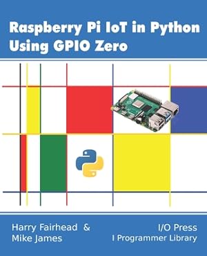 Seller image for Raspberry Pi IoT In Python Using GPIO Zero (Paperback or Softback) for sale by BargainBookStores