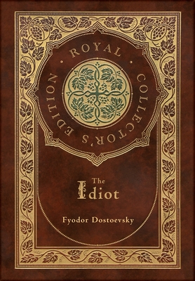 Seller image for The Idiot (Royal Collector's Edition) (Case Laminate Hardcover with Jacket) (Hardback or Cased Book) for sale by BargainBookStores