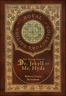 Seller image for The Strange Case of Dr. Jekyll and Mr. Hyde (Royal Collector's Edition) (Case Laminate Hardcover with Jacket) (Hardback or Cased Book) for sale by BargainBookStores
