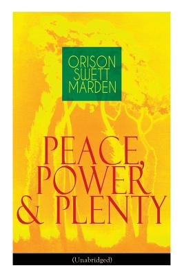 Seller image for Peace, Power & Plenty (Unabridged): Before a Man Can Lift Himself, He Must Lift His Thought (Paperback or Softback) for sale by BargainBookStores