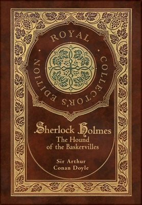 Seller image for The Hound of the Baskervilles (Royal Collector's Edition) (Illustrated) (Case Laminate Hardcover with Jacket) (Hardback or Cased Book) for sale by BargainBookStores