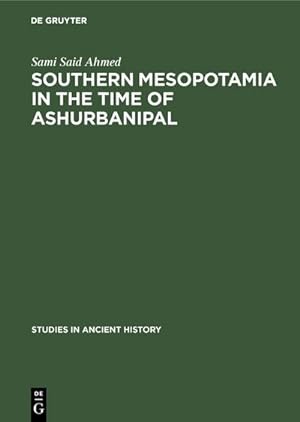Bild des Verkufers fr Southern Mesopotamia in the time of Ashurbanipal zum Verkauf von AHA-BUCH GmbH
