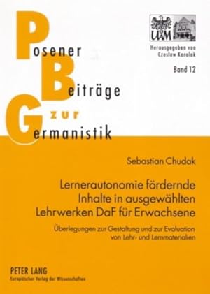 Bild des Verkufers fr Lernerautonomie frdernde Inhalte in ausgewhlten Lehrwerken DaF fr Erwachsene : berlegungen zur Gestaltung und zur Evaluation von Lehr- und Lernmaterialien zum Verkauf von AHA-BUCH GmbH