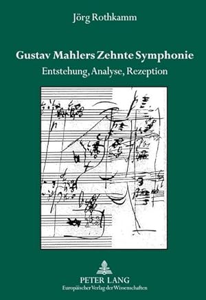 Imagen del vendedor de Gustav Mahlers Zehnte Symphonie : Entstehung, Analyse, Rezeption a la venta por AHA-BUCH GmbH