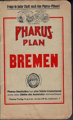Pharus-Plan Bremen - Führer durch Bremen mit Hinweis auf den Pharus-Plan Bremen; Farbiger Stadpla...