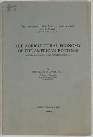 The agricultural economy of the American bottoms in Madison and St. Clair counties, Illinois.