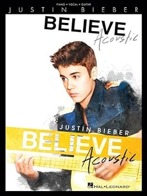Seller image for Justin Bieber: Believe Acoustic for sale by moluna