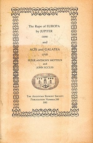 Imagen del vendedor de The Rape of Europa by Jupiter; Acis and Galatea by Motteux & Eccles. (Augustan Reprint Society Publication Number 208) a la venta por Dorley House Books, Inc.