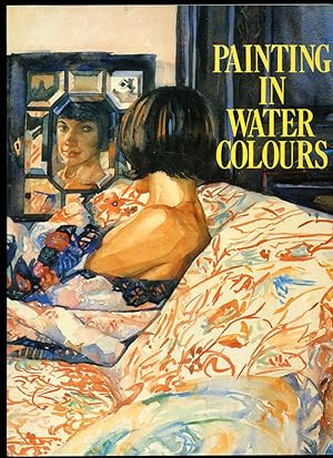 Bild des Verkufers fr Painting in Watercolours (Water Colours) zum Verkauf von Little Stour Books PBFA Member