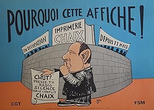 "IMPRIMERIE CHAIX EN OCCUPATION DEPUIS 11 MOIS" / POURQUOI CETTE AFFICHE ! (Raymond BARRE) / Affi...