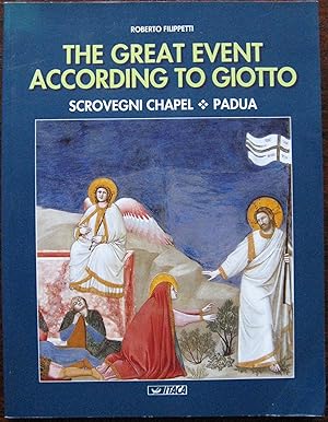 The Great Event According to Giotto. Scrovegni Chapel, Padua by Roberto Filippetti. 2002