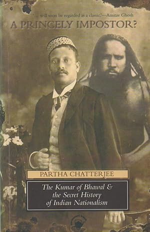 Bild des Verkufers fr A Princely Impostor?_ The Kumar of Bhawal and the Secret History of Indian Nationalism zum Verkauf von San Francisco Book Company