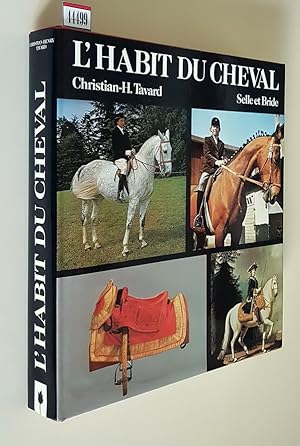 Seller image for L'HABIT DU CHEVAL - Selle et Bride for sale by Stampe Antiche e Libri d'Arte BOTTIGELLA