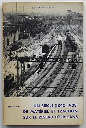 Seller image for Un Siecle(1840-1938) De Materiel Et Traction Sur Le Reseau D'Orleans for sale by Our Kind Of Books