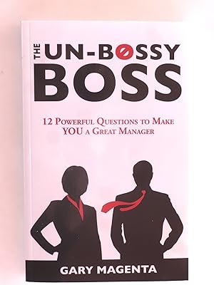 Immagine del venditore per The Un-Bossy Boss: 12 Powerful Questions to Make You a Great Manager venduto da crossborderbooks