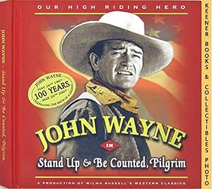 Seller image for John Wayne In Stand Up & Be Counted, Pilgrim : Our High Riding Hero for sale by Keener Books (Member IOBA)