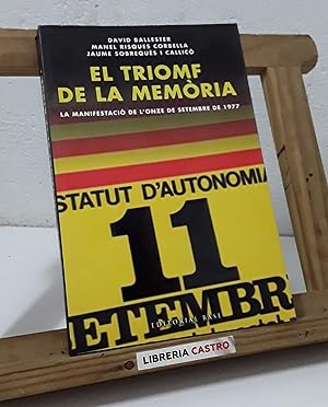 Bild des Verkufers fr El triomf de la mmoria. La manifestaci de l'onze de setembre de 1977 zum Verkauf von Librera Castro