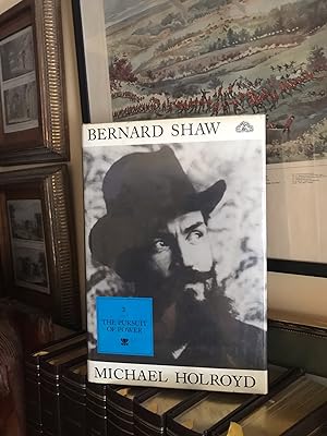 Bernard Shaw, Volume II, The Pursuit of Power