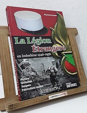 La Légion Étrangère en Indochine 1946 - 1956