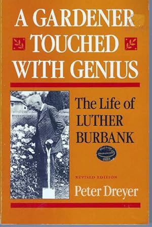 A GARDENER TOUCHED WITH GENIUS; The Life of Luther Burbank