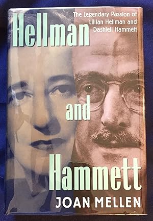 Seller image for HELLMAN AND HAMMETT; The Legendary Passion of Lillian Hellman and Dashiell Hammett for sale by Borg Antiquarian