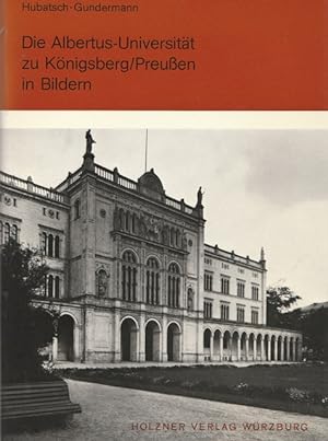 Bild des Verkufers fr Die Albertus - Universitt zu Knigsberg / Preuen in Bildern. zum Verkauf von Ant. Abrechnungs- und Forstservice ISHGW