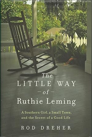 The Little Way of Ruthie Leming: A Southern Girl, a Small Town, and the Secret of a Good Life