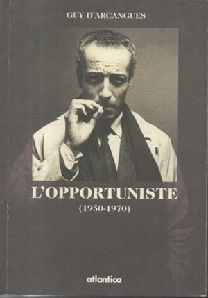 Immagine del venditore per L'OPPORTUNISTE. (1950-1970). venduto da Librera Javier Fernndez