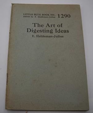 Image du vendeur pour The Art of Digesting Ideas (Little Blue Book No. 1290) mis en vente par Easy Chair Books