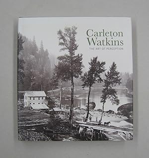 Image du vendeur pour Carleton Watkins; The Art of Perception mis en vente par Midway Book Store (ABAA)