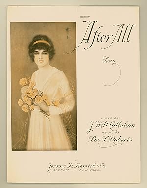 Vintage Sheet Music from 1919, Popular Love Song, After All, Lyrics by J. Will Callahan, Music by...
