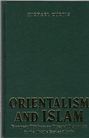 Imagen del vendedor de Orientalism and Islam: European Thinkers on Oriental Despotism in the Middle East and India a la venta por BASEMENT BOOKS