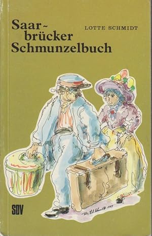 Imagen del vendedor de Saarbrcker Schmunzelbuch : Humor d. Alltags aus d. alten Saarbrcken / Lotte Schmidt. Ill. von Fritz Ludwig Schmidt Humor des Alltags aus dem alten Saarbrcken a la venta por Bcher bei den 7 Bergen