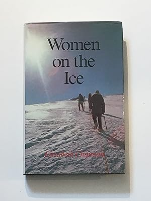 Women on the Ice: A History of Women in the Far South