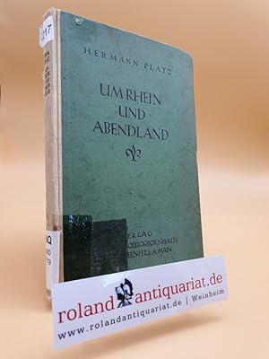 Seller image for Um Rhein und Abendland / Hermann Platz for sale by Roland Antiquariat UG haftungsbeschrnkt