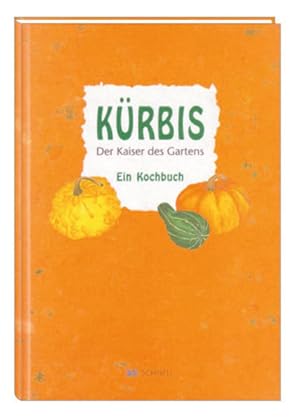 Bild des Verkufers fr Krbis - Der Kaiser des Gartens: Ein Kochbuch zum Verkauf von Bcherbazaar